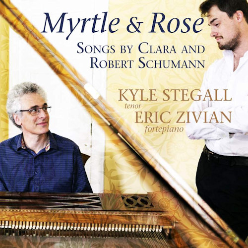 STEGALL, KYLE / ERIC ZIVIAN - MYRTLE & ROSE - SONGS BY CLARA AND ROBERT SCHUMANNSTEGALL, KYLE - ERIC ZIVIAN - MYRTLE AND ROSE - SONGS BY CLARA AND ROBERT SCHUMANN.jpg